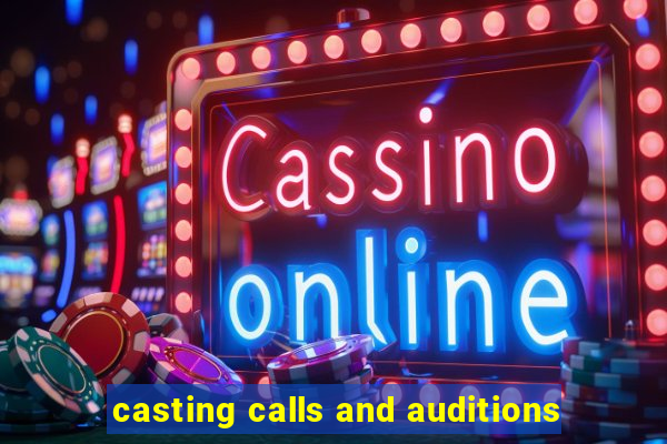 casting calls and auditions